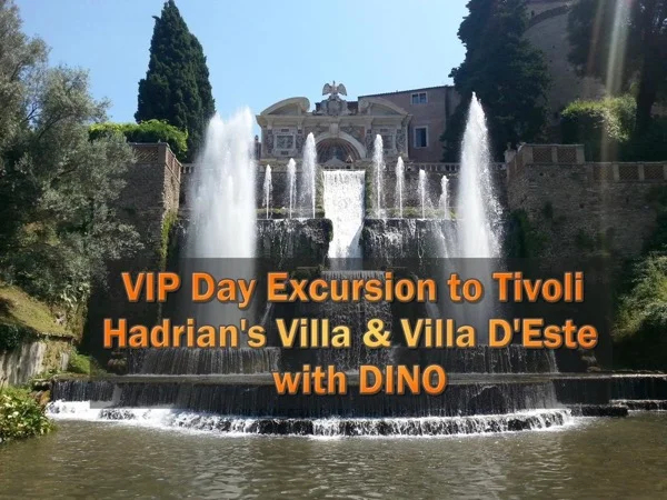 VIP Day Excursion to Tivoli: Hadrian's Villa & Villa D'Este - Skip the line tickets included